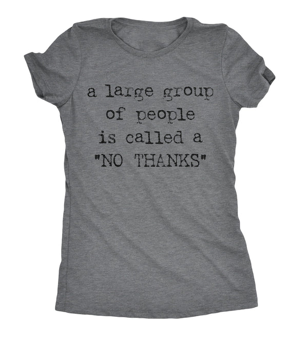 A Large Group Of People Is Called A No Thanks Womens T Shirt