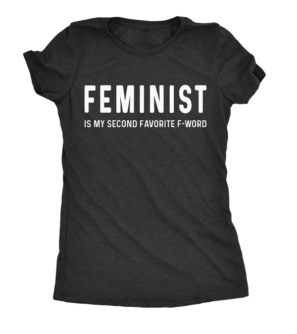 Feminist Is My Second Favorite F word Womens T Shirt