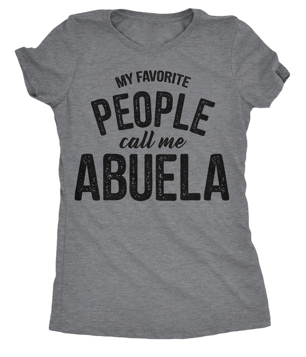 My Favorite People Call Me Abuela Womens T Shirt