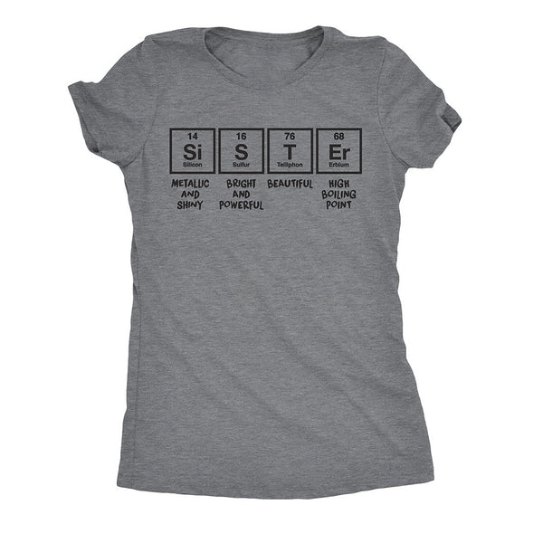 Sister Periodic Table Womens T Shirt