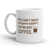 Not Everyone Can Be Pleased Mug