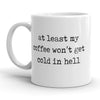 At Least My Coffee Stays Hot in Hell Mug