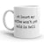 At Least My Coffee Stays Hot in Hell Mug