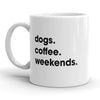 Weekend Coffee Mug for Dog Lovers