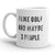 Golf Lover's Mug: I Enjoy Golf and Possibly 3 Friends