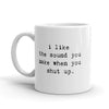 Shhh... I Love the Silence Mug