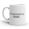 IDGAF Mug: The Perfect Conclusion