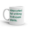 Introvert's Mug: Open to Discussing Plants
