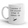 I Wonder If Life Takes a Break After It Messes with Me Mug