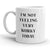 Not in the Mood to Work Mug