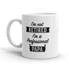 Professional Papa Mug: Not Retired, Just Enjoying Life!
