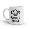 On Vacation: Back Soon Mug