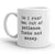 Out of Patience, Out of Fucks, Out of Money Mug