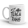 Coffee, Teach, Repeat Mug