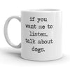 Talk About Dogs Mug: The Key to My Attention