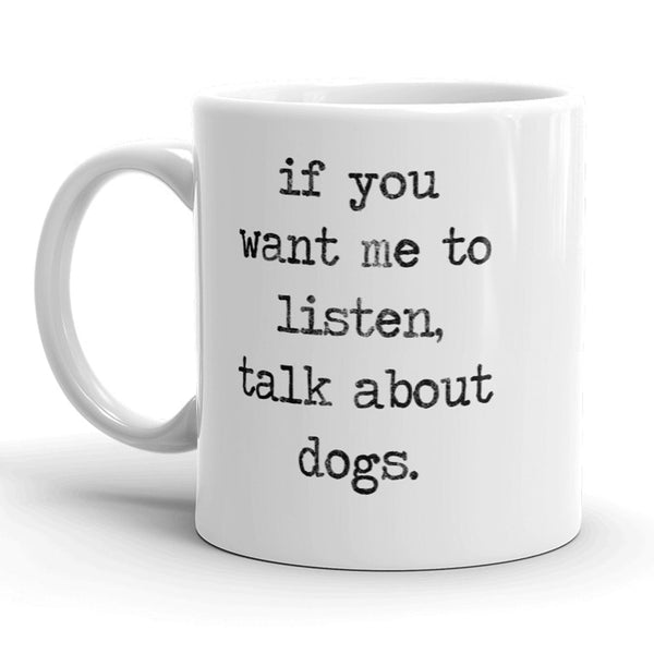 Talk About Dogs Mug: The Key to My Attention