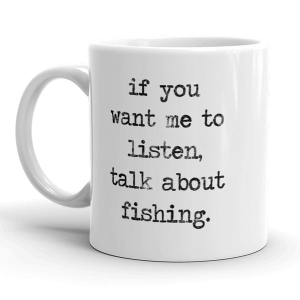 Fishing Enthusiast Mug: 'Talk About Fishing If You Want My Attention'