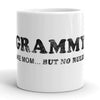 Grammy: Just Like Mom, But Without the Rules Mug