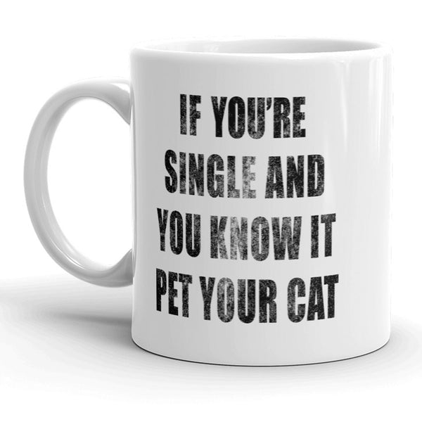 Single and Loving It: Pet Your Cat Mug