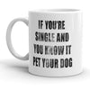 Single and Proud: Pet Your Dog Mug