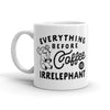 Irrelephant Mug: Everything Before Coffee