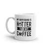 Hotter Than My Coffee Mug: Funny Sarcastic Novelty Cup for Caffeine Lovers - 11oz