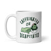 Caffeinated or Decaffeinated Mug