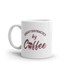 Funny 'Easily Distracted by Coffee' Mug - 11oz Novelty Cup for Caffeine Lovers