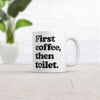 Funny Sarcastic 'First Coffee, Then Toilet' Mug - 11oz Novelty Cup for Caffeine Lovers