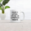 Caffeine, Sarcasm, and Inappropriate Thoughts Mug