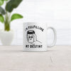 Funny Sarcastic Coffee Mug for Caffeine Lovers - 'I'm Fulfilling My Destiny' - 11oz Novelty Cup