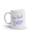 I've Had Better Mug - Humorous Insult Graphic Coffee Cup - 11oz
