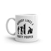 Funny 'Nobody Likes a Party Pooper' Mug - 11oz Novelty Coffee Cup for Social Events