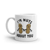 Im Nuts About You Mug - Humorous Peanut Couple Pun Graphic Coffee Cup - 11oz
