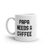 Funny 'Papa Needs A Coffee' Mug - 11oz Novelty Cup for Caffeine Lovers