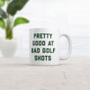Funny Sarcastic Golf Mug - 'Pretty Good at Bad Golf Shots' Graphic Novelty Coffee Cup - 11oz