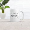 Every Day is Saturday Mug - I'm Retired