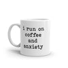 Funny 'I Run On Coffee and Anxiety' Mug - 11oz Novelty Cup for Caffeine Lovers