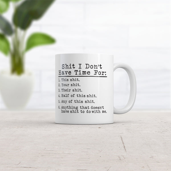 Funny Sarcastic Coffee Mug - 'Shit It Don't Have Time For' - 11oz Novelty Cup
