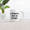 Attitude? Me? Coffee Mug