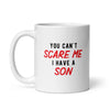 I’m Not Easily Scared – I Have a Son Mug