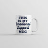 My Emotional Support Mug