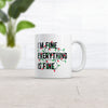 Everything's Fine Mug - I'm Fine