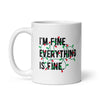 Everything's Fine Mug - I'm Fine