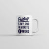 Friday: My Second Favorite F-Word Coffee Mug
