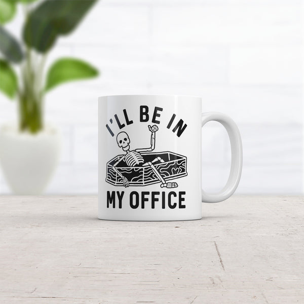 Skeleton Mug: 'I'll Be In My Office'
