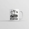 Skeleton Mug: 'I'll Be In My Office'