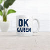 Karen's OK Coffee Mug