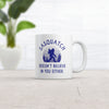 Sasquatch Doesn't Believe in You Mug