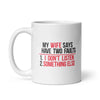 My Wife Claims I Have Two Flaws Coffee Mug